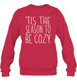 Tis The Season To Be Cozy Christmas Shirt Unisex Fleece Pullover Sweatshirt