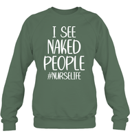 I See Naked People Nurse Shirt Unisex Fleece Pullover Sweatshirt