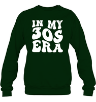 In My 30s Birthday Era Birthday Shirt Unisex Fleece Pullover Sweatshirt