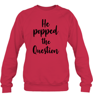He Popped The Question Bachelorette Unisex Fleece Pullover Sweatshirt For Women