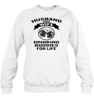 Husband And Wife Drinking Buddies For Life Shirt Unisex Fleece Pullover Sweatshirt