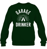 Garage Drinker Shirt Unisex Fleece Pullover Sweatshirt