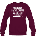 Warning Bachelorette Weekend In Progress Shirt For Women Unisex Fleece Pullover Sweatshirt