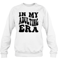 In My Adulting Era Birthday Shirt Unisex Fleece Pullover Sweatshirt