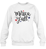 Merica Yall 4th Of July Shirt Unisex Short Sleeve, Long Sleeve, Hoodies, Sweatshirt