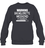Warning Bachelorette Weekend In Progress Shirt For Women Unisex Fleece Pullover Sweatshirt