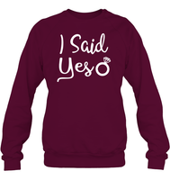 I Said Yes Bachelorette Shirt For Women Unisex Fleece Pullover Sweatshirt