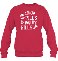 Slingin Pills to Pay The Bills Nurse Shirt Unisex Fleece Pullover Sweatshirt
