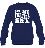 In My Forties Era Birthday Shirt Unisex Fleece Pullover Sweatshirt