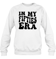 In My Fifties Era Birthday Shirt Unisex Fleece Pullover Sweatshirt