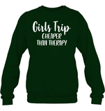 Girls Trip Cheaper Than Therapy Girls Trip Shirt Unisex Fleece Pullover Sweatshirt