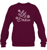 Let It Snow Christmas Shirt Unisex Fleece Pullover Sweatshirt