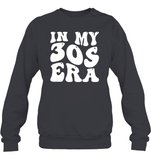 In My 30s Birthday Era Birthday Shirt Unisex Fleece Pullover Sweatshirt