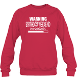 Warning Birthday Weekend In Progress Unisex Fleece Pullover Sweatshirt
