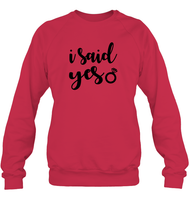 I Said Yes Bachelorette Unisex Fleece Pullover Sweatshirt For Women