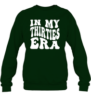 In My Thirties Era Birthday Shirt Unisex Fleece Pullover Sweatshirt