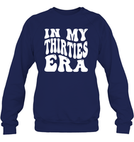In My Thirties Era Birthday Shirt Unisex Fleece Pullover Sweatshirt