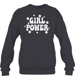 Girl Power Shirt Unisex Fleece Pullover Sweatshirt