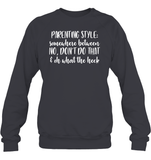 Parenting Syle: Somewhere Between No, Don't Do That & Oh What The Heck Family Shirt Unisex Fleece Pullover Sweatshirt