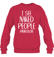 I See Naked People Nurse Shirt Unisex Fleece Pullover Sweatshirt