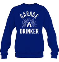 Garage Drinker Shirt Unisex Fleece Pullover Sweatshirt