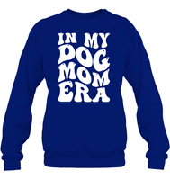 In My Dog Mom Era Pet Shirt Unisex Fleece Pullover Sweatshirt