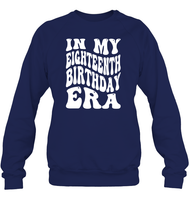 In My Eighteenth Birthday Era Birthday Shirt Unisex Fleece Pullover Sweatshirt