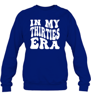 In My Thirties Era Birthday Shirt Unisex Fleece Pullover Sweatshirt