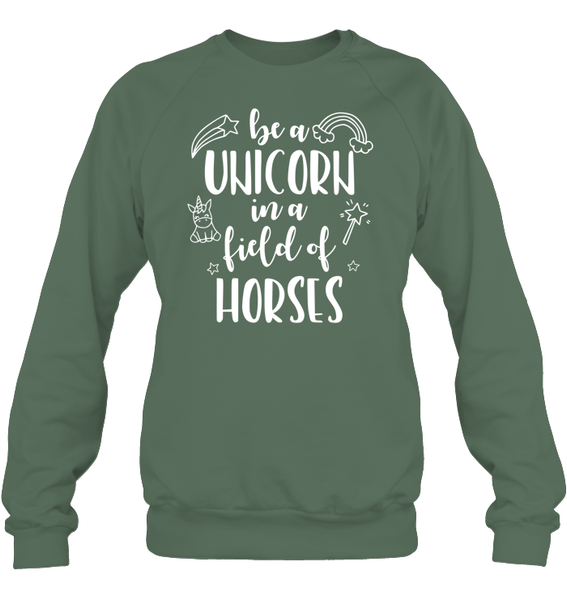 Be A Unicorn In A Field Of Horses Shirt Unisex Fleece Pullover Sweatshirt