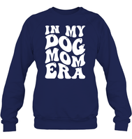 In My Dog Mom Era Pet Shirt Unisex Fleece Pullover Sweatshirt