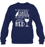 I'm Dreaming Of A White Christmas Shirt Unisex Fleece Pullover Sweatshirt