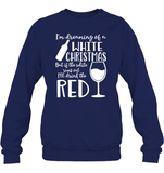 I'm Dreaming Of A White Christmas Shirt Unisex Fleece Pullover Sweatshirt