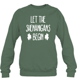 Let The Shenanigans Begin St Patrick's Day Shirt Unisex Fleece Pullover Sweatshirt