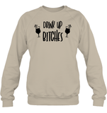 Drink Up Bitches Shirt Unisex Fleece Pullover Sweatshirt