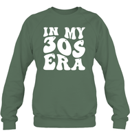 In My 30s Birthday Era Birthday Shirt Unisex Fleece Pullover Sweatshirt