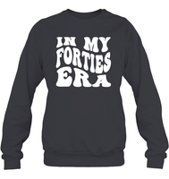 In My Forties Era Birthday Shirt Unisex Fleece Pullover Sweatshirt