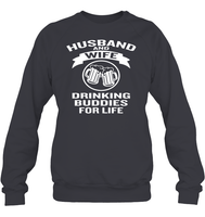 Husband And Wife Drinking Buddies For Life Shirt Unisex Fleece Pullover Sweatshirt
