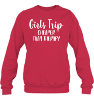 Girls Trip Cheaper Than Therapy Girls Trip Shirt Unisex Fleece Pullover Sweatshirt