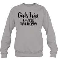 Girls Trip Cheaper Than Therapy Girls Trip Shirt Unisex Fleece Pullover Sweatshirt