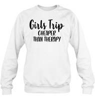 Girls Trip Cheaper Than Therapy Girls Trip Shirt Unisex Fleece Pullover Sweatshirt