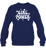 Girl Power Shirt Unisex Fleece Pullover Sweatshirt