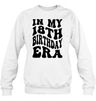 In My 18th Birthday Era Birthday Shirt Unisex Fleece Pullover Sweatshirt