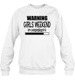 Warning Girls Weekend In Progress Girls Trip Shirt Unisex Fleece Pullover Sweatshirt