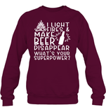 I Light Fires And Make Beer Disappear What's Your Superpower Shirt Unisex Fleece Pullover Sweatshirt