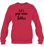 Let's Pop Some Bottles Bachelorette Unisex Fleece Pullover Sweatshirt For Women