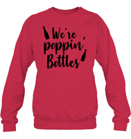 We're Poppin Bottles Bachelorette Shirt For Women Unisex Fleece Pullover Sweatshirt