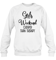 Girls Weekend Cheaper Than Therapy Girls Trip Shirt Unisex Fleece Pullover Sweatshirt