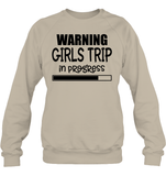 Warning Girls Trip In Progress Girls Trip Shirt Unisex Fleece Pullover Sweatshirt