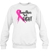 Together We Fight Breast Cancer Shirt Unisex Long Sleeve, Hoodies, And Sweatshirt