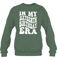 In My Sixteenth Birthday Era Birthday Shirt Unisex Fleece Pullover Sweatshirt